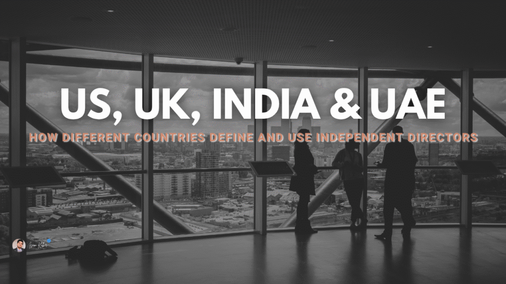 How Different Countries Define and Use Independent Directors: US, UK, India & UAE Compared