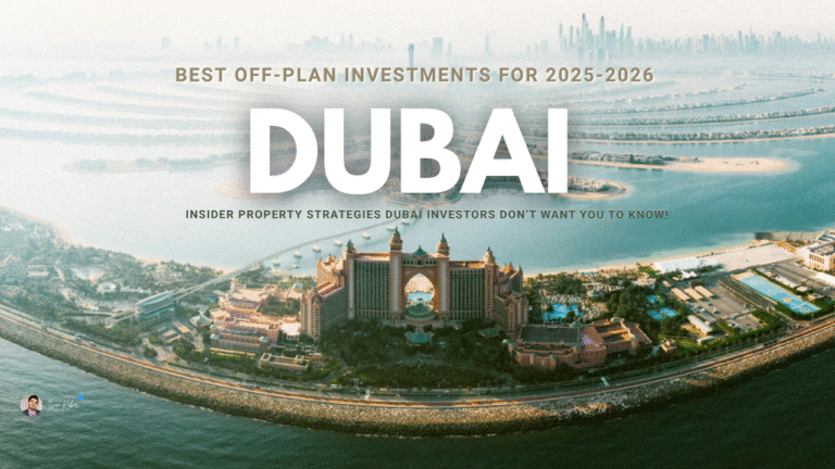 Best Off-Plan Investments in Dubai 2025–2026: Insider Property Strategies Dubai Investors Don’t Want You to Know!