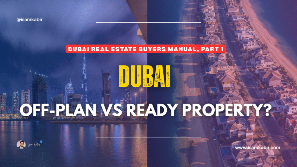 Dubai Off-Plan vs Ready Property Dubai Real Estate Buyers Manual